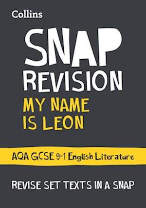 My Name is Leon AQA GCSE 9-1 English Literature Text Guide: Ideal for the 2026 and 2027 Exams - Collins GCSE Grade 9-1 SNAP Revision - Collins GCSE - Books - HarperCollins Publishers - 9780008768928 - November 6, 2025