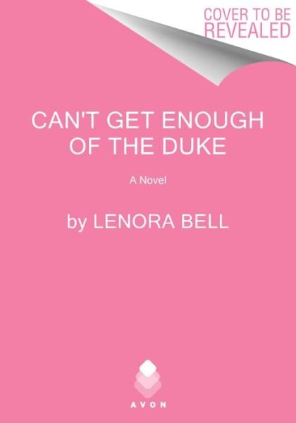 Cover for Lenora Bell · Can't Get Enough of the Duke: A Novel (Pocketbok) (2025)