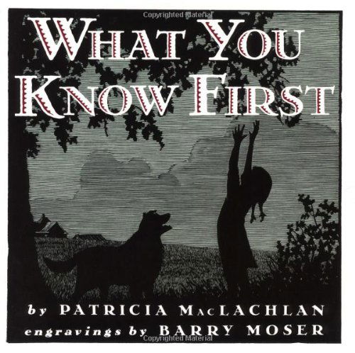 What You Know First - Patricia MacLachlan - Książki - HarperCollins Publishers Inc - 9780064434928 - 14 lutego 1998