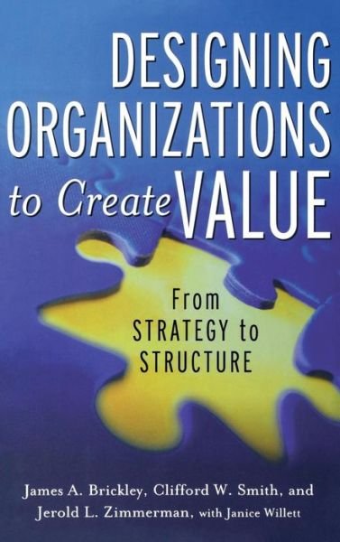 Cover for Jerold Zimmerman · Designing Organizations to Create Value: From Strategy to Structure (Innbunden bok) [Ed edition] (2002)