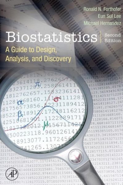 Cover for Forthofer, Ronald N. (Boulder County, Colorado, U.S.A.) · Biostatistics: A Guide to Design, Analysis and Discovery (Gebundenes Buch) (2007)