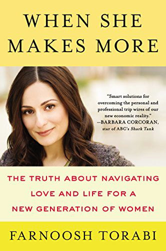 When She Makes More: The Truth About Navigating Love and Life for a New Generation of Women - Farnoosh Torabi - Books - Penguin Putnam Inc - 9780142181928 - April 28, 2015