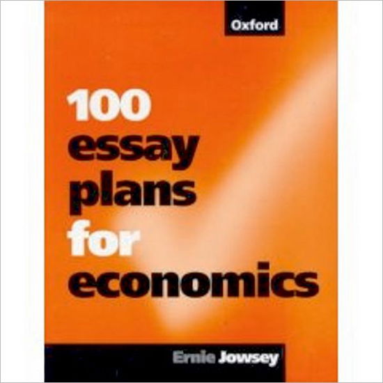 100 Essay Plans for Economics - Jowsey, Ernie (Senior Lecturer in Environmental Economics, School of Urban and Regional Studies, Senior Lecturer in Environmental Economics, School of Urban and Regional Studies, Sheffield Hallam University) - Kirjat - Oxford University Press - 9780198775928 - torstai 12. maaliskuuta 1998