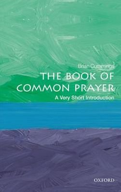 Cover for Cummings, Brian (Anniversary Professor at the University of York) · The Book of Common Prayer: A Very Short Introduction - Very Short Introductions (Paperback Bog) (2018)