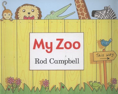 My Zoo - Rod Campbell - Kirjat - Pan Macmillan - 9780230770928 - torstai 6. kesäkuuta 2013
