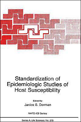 Cover for Janice S Dorman · Standardization of Epidemiological Studies of Host Susceptibility: Proceedings of a Nato Arw Held in Pittsburgh, Pennsylvania, June 23-27, 1992 - Nato Science Series a (Hardcover Book) (1995)