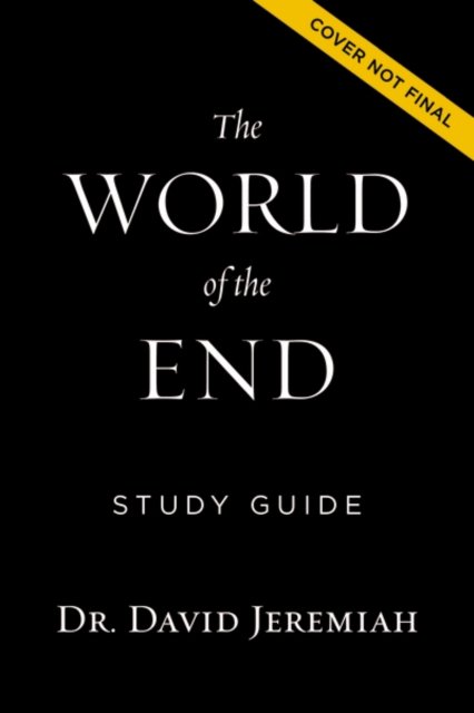 Cover for Dr. David Jeremiah · The World of the End Bible Study Guide: How Jesus’ Prophecy Shapes Our Priorities (Taschenbuch) (2022)