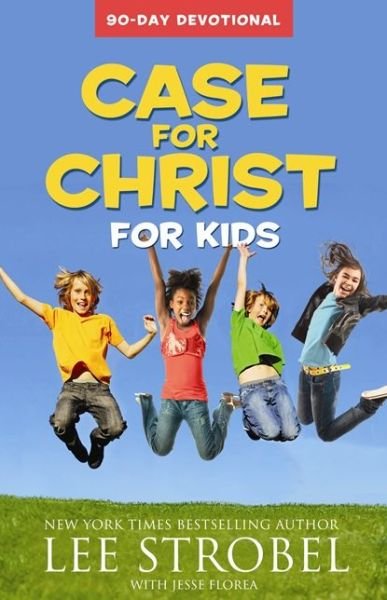 Cover for Lee Strobel · Case for Christ for Kids 90-Day Devotional - Case for… Series for Kids (Paperback Book) (2013)