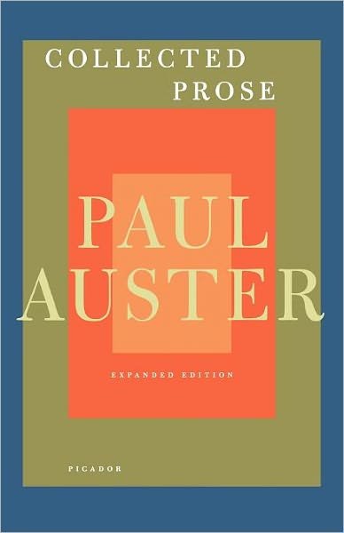 Cover for Paul Auster · Collected Prose: Autobiographical Writings, True Stories, Critical Essays, Prefaces, Collaborations with Artists, and Interviews (Paperback Bog) [Expanded edition] (2010)