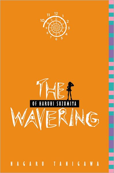 Cover for Nagaru Tanigawa · The Wavering of Haruhi Suzumiya (light novel) (Paperback Book) (2011)