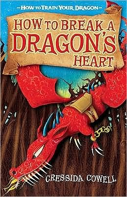 Cover for Cressida Cowell · How to Train Your Dragon: How to Break a Dragon's Heart: Book 8 - How to Train Your Dragon (Paperback Bog) (2017)