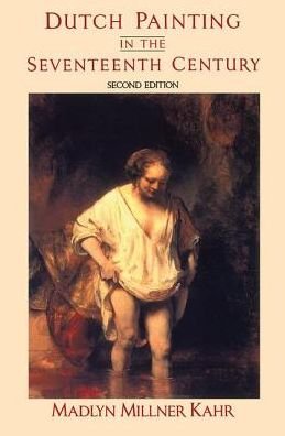 Dutch Painting In The Seventeenth Century - Madlyn Millner Kahr - Libros - Taylor & Francis Ltd - 9780367094928 - 13 de junio de 2019