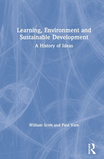 Cover for William Scott · Learning, Environment and Sustainable Development: A History of Ideas (Hardcover Book) (2020)