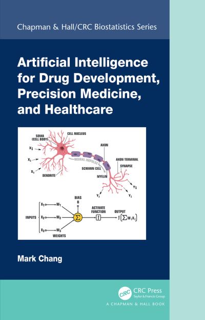 Cover for Chang, Mark (Boston University, USA) · Artificial Intelligence for Drug Development, Precision Medicine, and Healthcare - Chapman &amp; Hall / CRC Biostatistics Series (Hardcover Book) (2020)