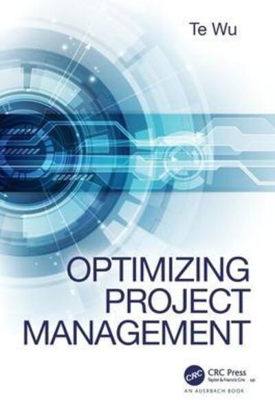 Optimizing Project Management - Te Wu - Books - Taylor & Francis Ltd - 9780367429928 - May 12, 2020