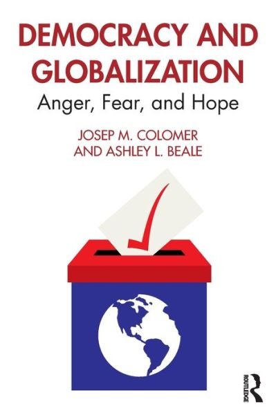 Cover for Josep M. Colomer · Democracy and Globalization: Anger, Fear, and Hope (Paperback Book) (2020)