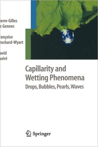 Cover for Pierre-gilles De Gennes · Capillarity and Wetting Phenomena: Drops, Bubbles, Pearls, Waves (Gebundenes Buch) [2004 edition] (2003)