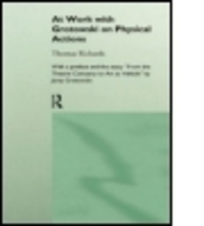 Cover for Thomas Richards · At Work with Grotowski on Physical Actions (Paperback Bog) (1995)