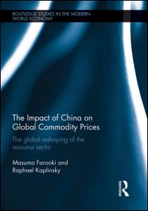 Cover for Masuma Farooki · The Impact of China on Global Commodity Prices: The Disruption of the World’s Resource Sector - Routledge Studies in the Modern World Economy (Taschenbuch) (2013)