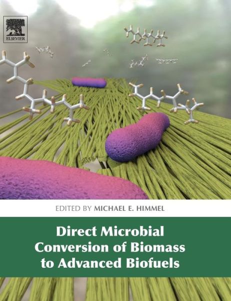 Cover for Michael E Himmel · Direct Microbial Conversion of Biomass to Advanced Biofuels (Hardcover Book) (2015)