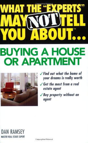 Cover for Dan Ramsey · What the &quot;Experts&quot; May Not Tell You About (TM)...Buying a House or Apartment (Paperback Book) (2004)