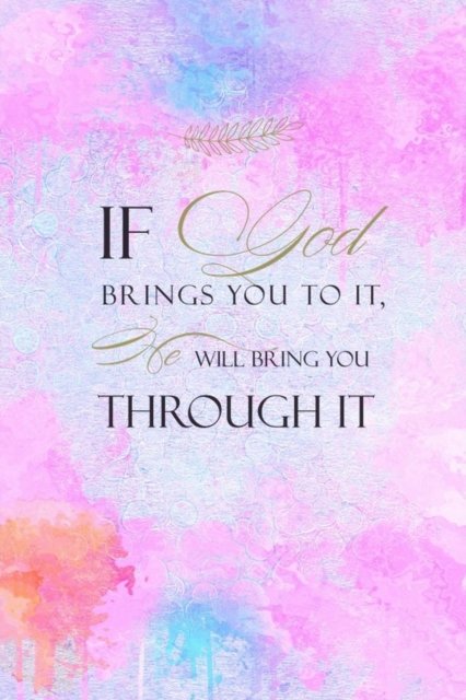 Cover for Joyful Creations · If God Brings You To It He Will Bring You Through It (Pocketbok) (2024)