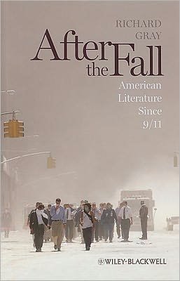 Cover for Gray, Richard (University of Essex, UK) · After the Fall: American Literature Since 9/11 - Wiley-Blackwell Manifestos (Innbunden bok) (2011)