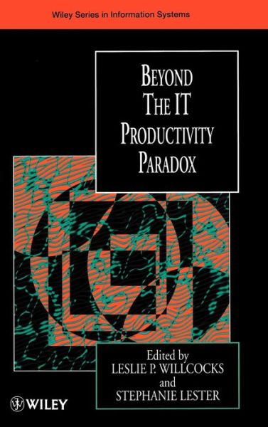 Beyond the IT Productivity Paradox - John Wiley Series in Information Systems - LP Willcocks - Books - John Wiley & Sons Inc - 9780471986928 - December 10, 1998