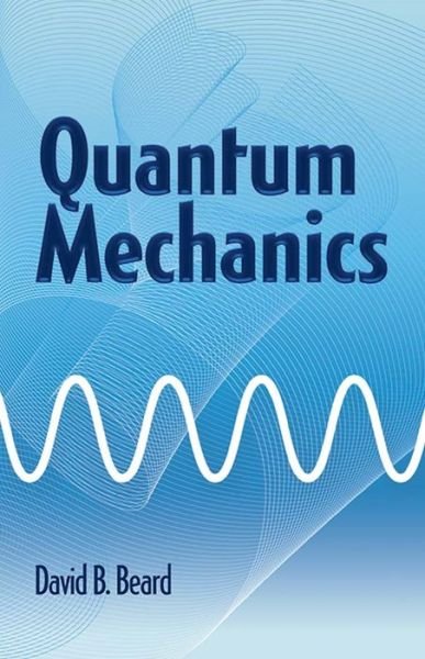Cover for David Beard · Quantum Mechanics - Dover Books on Physics (Pocketbok) (2014)