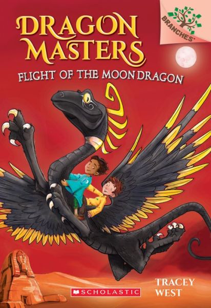 Flight of the Moon Dragon: A Branches Book (Dragon Masters #6) - Dragon Masters - Tracey West - Books - Scholastic Inc. - 9780545913928 - September 27, 2016