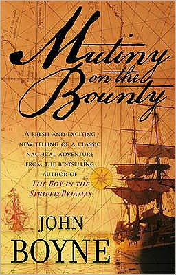 Mutiny On The Bounty - John Boyne - Böcker - Transworld Publishers Ltd - 9780552773928 - 7 maj 2009
