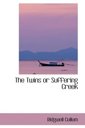 Cover for Ridgwell Cullum · The Twins or Suffering Creek (Paperback Book) (2008)