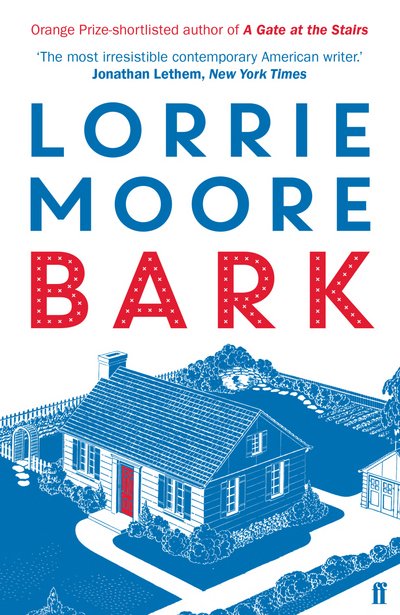 Cover for Lorrie Moore · Bark: 'Pretty much 100% brilliant.' The Times (Paperback Book) [Main edition] (2015)