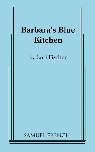 Cover for Lori Fischer · Barbara's Blue Kitchen (Paperback Book) (2011)