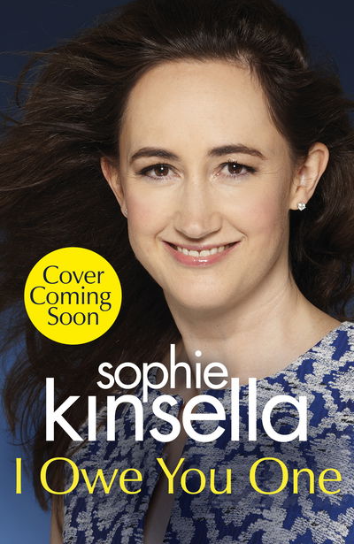 I Owe You One: The Number One Sunday Times Bestseller - Sophie Kinsella - Bøger - Transworld Publishers Ltd - 9780593079928 - 7. februar 2019