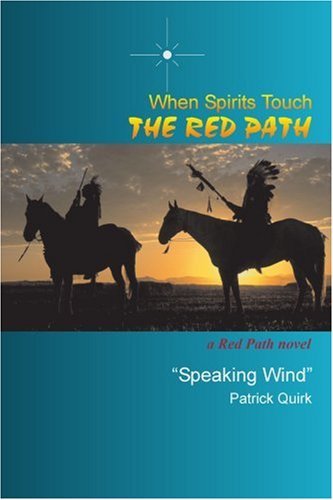 Cover for Speaking Wind Patrick Quirk · When Spirits Touch the Red Path: a Red Path Novel (Paperback Bog) (2003)