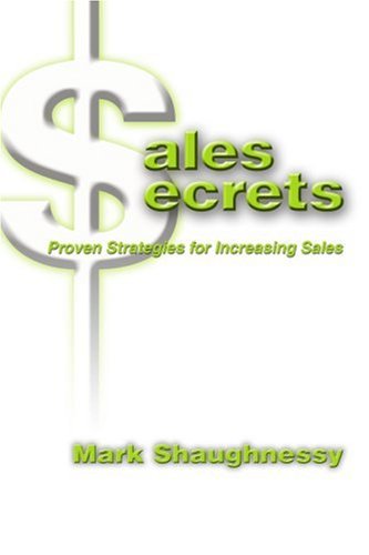 Cover for Mark Shaughnessy · Sales Secrets: Proven Strategies for Increasing Sales (Paperback Book) (2004)