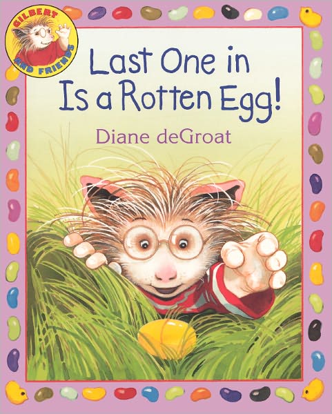 Last One in is a Rotten Egg! (Turtleback School & Library Binding Edition) (Gilbert and Friends) - Diane De Groat - Książki - Turtleback - 9780606153928 - 25 stycznia 2011