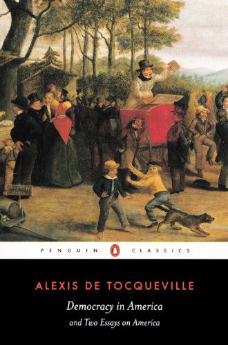 Cover for Alexis De Tocqueville · Democracy in America (Turtleback School &amp; Library Binding Edition) (Penguin Classics) (Gebundenes Buch) [Turtleback School &amp; Library Binding edition] (2003)