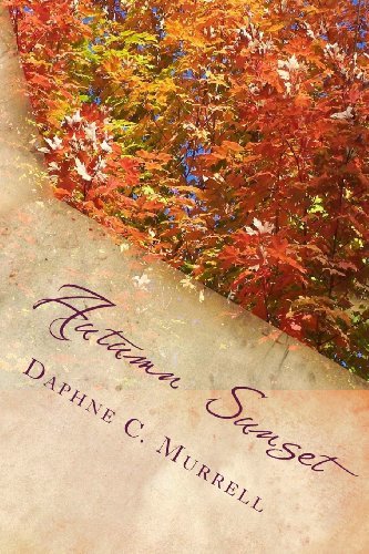 Cover for Daphne C Murrell · Autumn Sunset (Autumn Sunset Series) (Volume 1) (Paperback Bog) (2006)