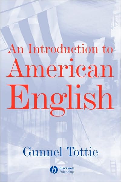 Cover for Tottie, Gunnel (University of California, Berkeley) · An Introduction To American English - The Language Library (Taschenbuch) (2001)