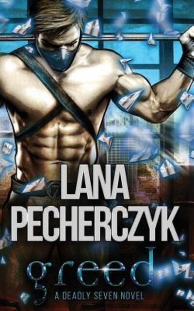 Greed A Superhero Romance - Lana Pecherczyk - Livres - Prism Press - 9780648593928 - 8 juillet 2019