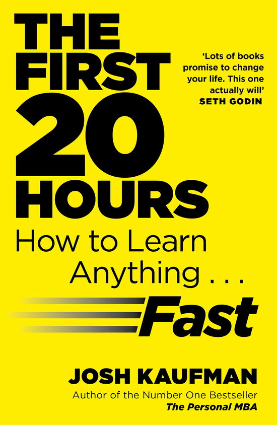 The First 20 Hours: How to Learn Anything ... Fast - Josh Kaufman - Kirjat - Penguin Books Ltd - 9780670921928 - torstai 28. elokuuta 2014