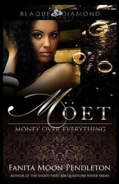 Moet: Money over Everything - Fanita Moon Pendleton - Bøger - Urban Moon Productions - 9780692389928 - 1. august 2014