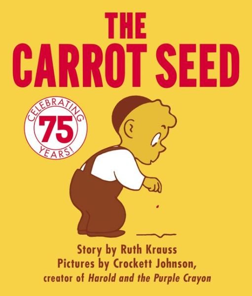 The Carrot Seed Board Book: 75th Anniversary - Ruth Krauss - Livros - HarperCollins Publishers Inc - 9780694004928 - 17 de julho de 2014