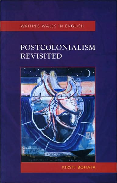 Cover for Kirsti Bohata · Postcolonialism Revisited - Writing Wales in English (Paperback Book) (2004)