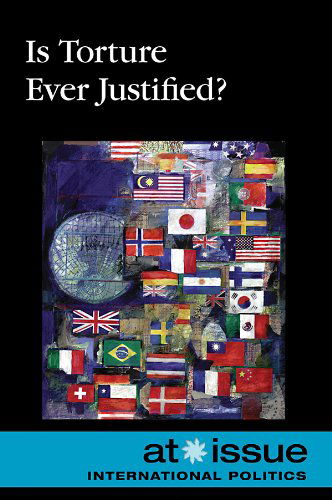 Is Torture Ever Justified? (At Issue Series) - Tamara Roleff - Books - Greenhaven Press - 9780737750928 - October 15, 2010