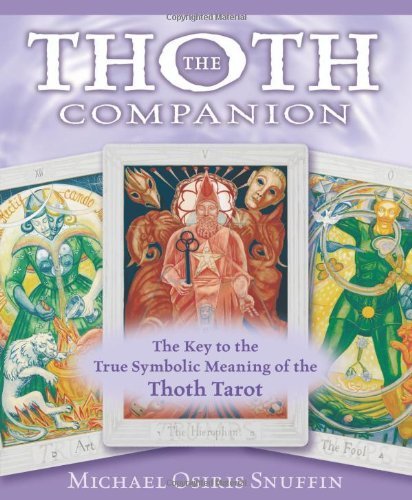 Cover for Michael Osiris Snuffin · The Thoth Companion: the Key to the True Symbolic Meaning of the Thoth Tarot (Paperback Book) (2007)