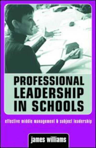 Cover for James Williams · Professional Leadership in Schools: Effective Middle Management and Subject Leadership (Pocketbok) (2001)