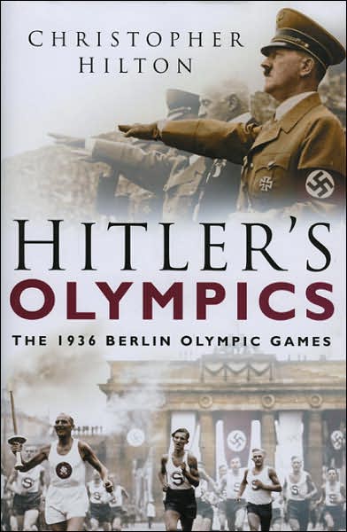 Cover for Christopher Hilton · Hitler's Olympics: The 1936 Berlin Olympic Games (Hardcover Book) (2006)